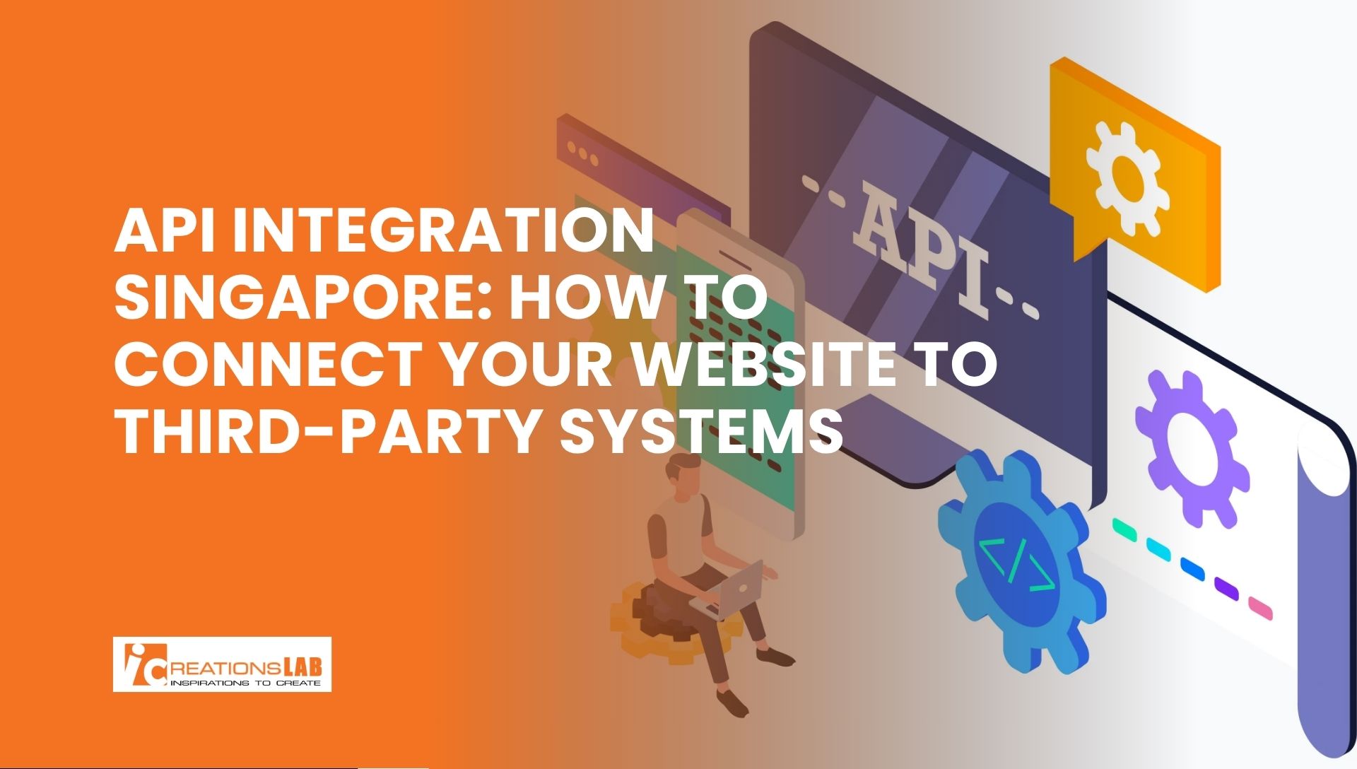 API Integration Singapore: How to Connect Your Website to Third-Party Systems